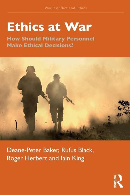 Ethics at War, Deane-Peter (University of New South Wales Baker ; Rufus (University of Tasmania Black ; Roger Herbert ; Iain King - Paperback - 9781032321202