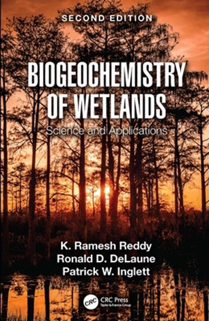 Biogeochemistry of Wetlands, K. Ramesh (University of Florida Reddy ; Ronald D. (Louisiana State University DeLaune ; Patrick W. (University of Florida Inglett - Paperback - 9781032322353