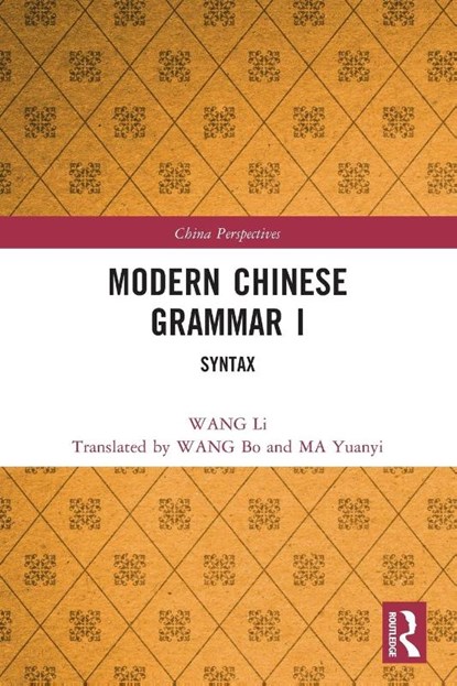 Modern Chinese Grammar I, WANG Li - Paperback - 9781032322452