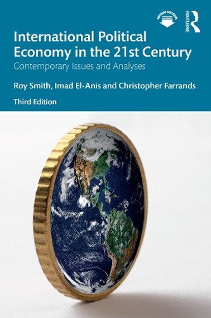 International Political Economy in the 21st Century, Roy (Nottingham Trent University Smith ; Imad (Nottingham Trent University El-Anis ; Christopher (Nottingham Trent University Farrands - Paperback - 9781032323855
