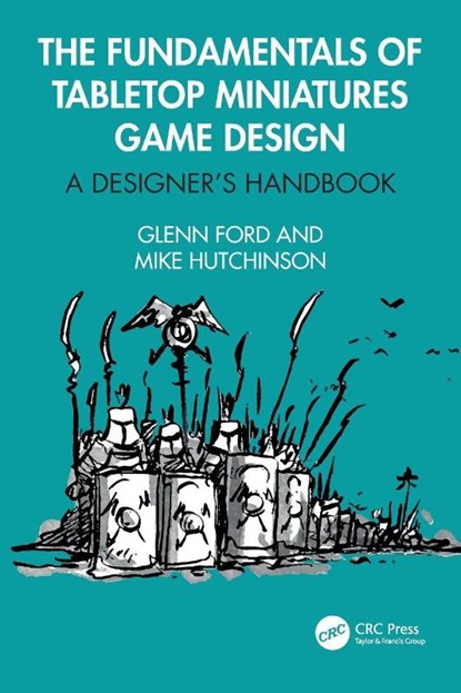 The Fundamentals of Tabletop Miniatures Game Design, Glenn Ford ; Mike Hutchinson - Paperback - 9781032324012