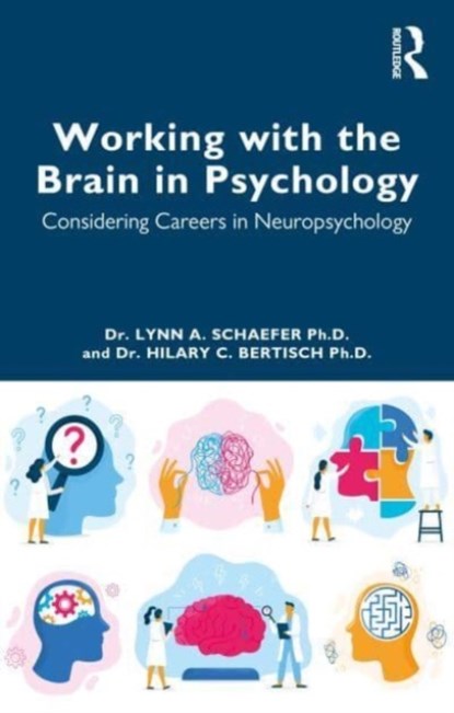 Working with the Brain in Psychology, LYNN A. (NASSAU UNIVERSITY MEDICAL CENTER,  N.Y.) Schaefer ; Hilary C. Bertisch - Paperback - 9781032325378