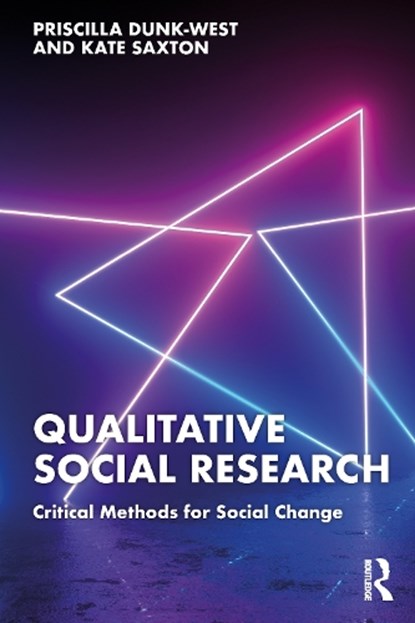 Qualitative Social Research, PRISCILLA (FLINDERS UNIVERSITY,  Australia) Dunk-West ; Kate Saxton - Paperback - 9781032327594