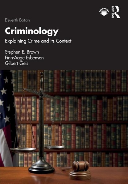 Criminology, Stephen E. Brown ; Finn-Aage Esbensen ; Gilbert Geis - Paperback - 9781032328416