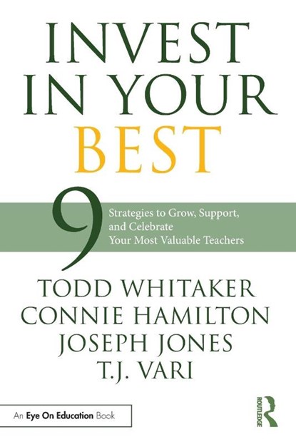 Invest in Your Best, Todd (University of Missouri Whitaker ; Connie Hamilton ; Joseph (New Castle County Vocational-Technical School District Jones ; T.J. Vari - Paperback - 9781032331386