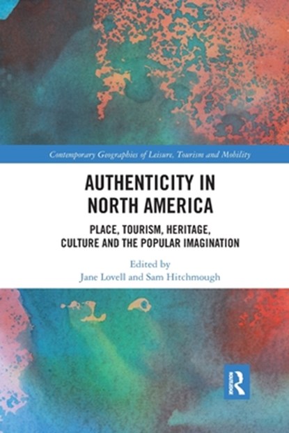 Authenticity in North America, Jane Lovell ; Sam Hitchmough - Paperback - 9781032337616