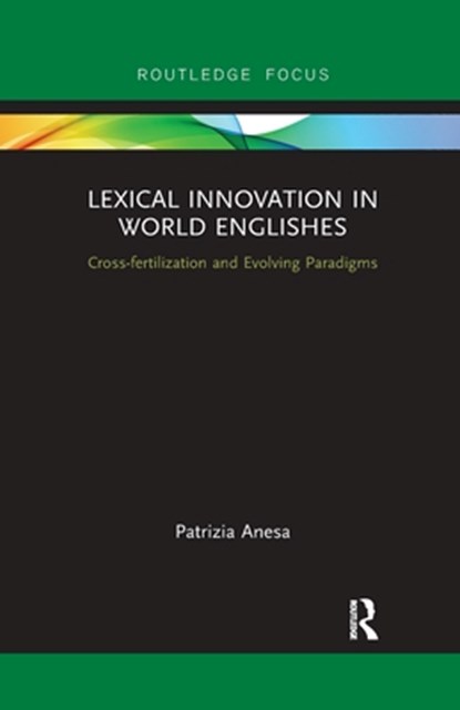 Lexical Innovation in World Englishes, Patrizia Anesa - Paperback - 9781032339009