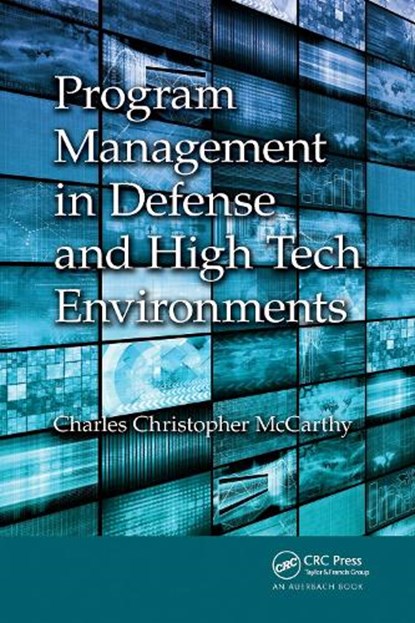 Program Management in Defense and High Tech Environments, Charles Christopher McCarthy - Paperback - 9781032340104