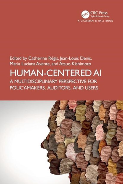 Human-Centered AI, CATHERINE REGIS ; JEAN-LOUIS (SCHOOL OF PUBLIC HEALTH,  Universite de Montreal, Canada) Denis ; Maria Luciana Axente ; Atsuo Kishimoto - Paperback - 9781032341613