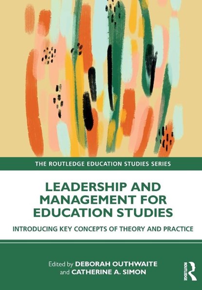 Leadership and Management for Education Studies, Deborah Outhwaite ; Catherine A. (Bath Spa University Simon - Paperback - 9781032343013