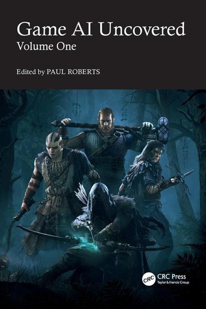 Game AI Uncovered, Paul Roberts - Paperback - 9781032343235
