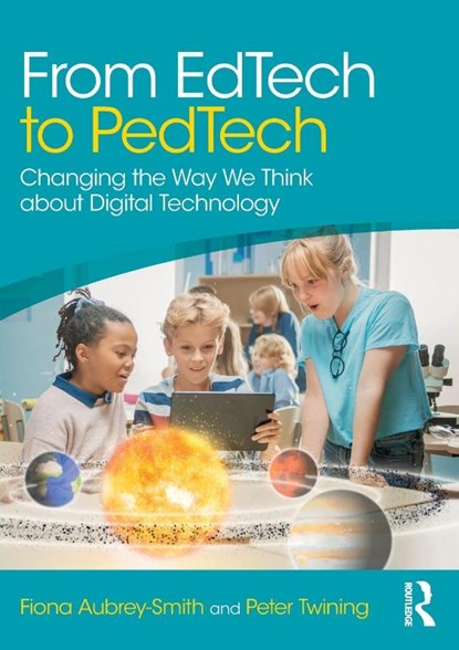 From EdTech to PedTech, Fiona Aubrey-Smith ; Peter Twining - Paperback - 9781032343495