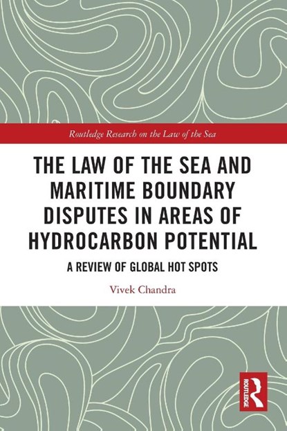 The Law of the Sea and Maritime Boundary Disputes in Areas of Hydrocarbon Potential, Vivek Chandra - Paperback - 9781032346175