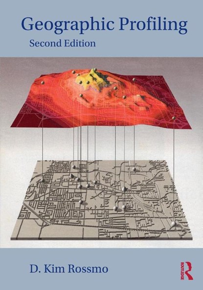Geographic Profiling, D. Kim Rossmo - Paperback - 9781032347394