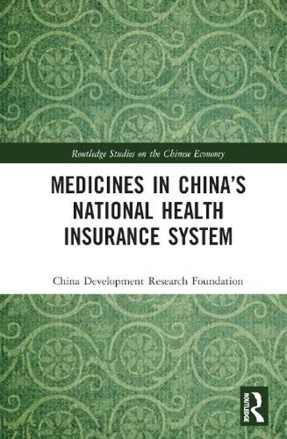 Medicines in China’s National Health Insurance System, China Development Research Foundation - Gebonden - 9781032351117