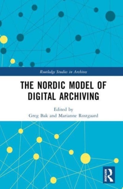 The Nordic Model of Digital Archiving, Greg Bak ; Marianne Rostgaard - Gebonden - 9781032351223