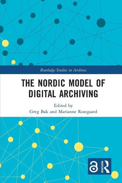 The Nordic Model of Digital Archiving, Greg Bak ; Marianne Rostgaard - Paperback - 9781032351247