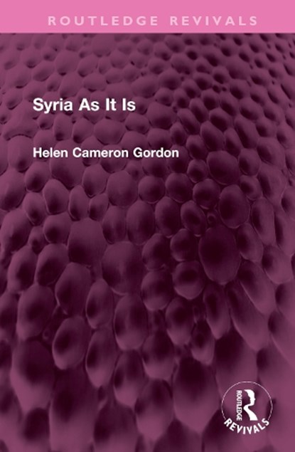 Syria As It Is, Helen Cameron Gordon - Gebonden - 9781032352121