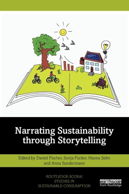 Narrating Sustainability through Storytelling, Daniel Fischer ; Sonja Fucker ; Hanna Selm ; Anna Sundermann - Paperback - 9781032352701