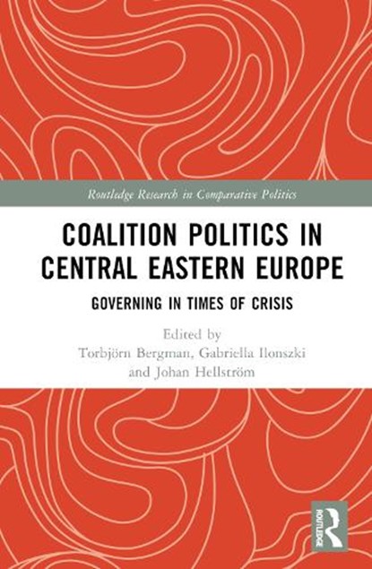 Coalition Politics in Central Eastern Europe, Torbjorn (Umea University Bergman ; Gabriella (Corvinus University of Budapest Ilonszki ; Johan (Umea University Hellstrom - Gebonden - 9781032355696