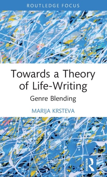 Towards a Theory of Life-Writing, Marija Krsteva - Gebonden - 9781032356426