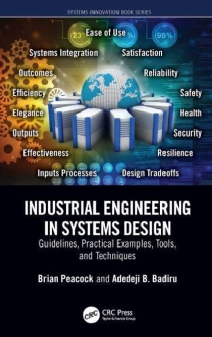 Industrial Engineering in Systems Design, BRIAN PEACOCK ; ADEDEJI B. (PROFESSOR,  Dean Graduate School of Engineering and Management, Air Force Institute of Technology (AFIT), Ohio) Badiru - Gebonden - 9781032356907