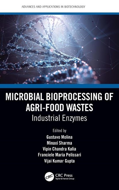 Microbial Bioprocessing of Agri-food Wastes, Gustavo Molina ; Minaxi Sharma ; Vipin Chandra Kalia - Gebonden - 9781032358833