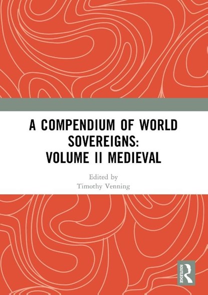 A Compendium of Medieval World Sovereigns, Timothy Venning - Paperback - 9781032361994