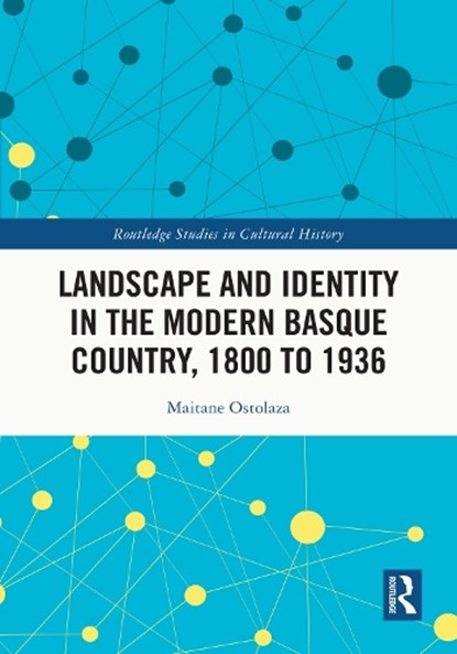 Landscape and Identity in the Modern Basque Country, 1800 to 1936, Maitane Ostolaza - Paperback - 9781032362182