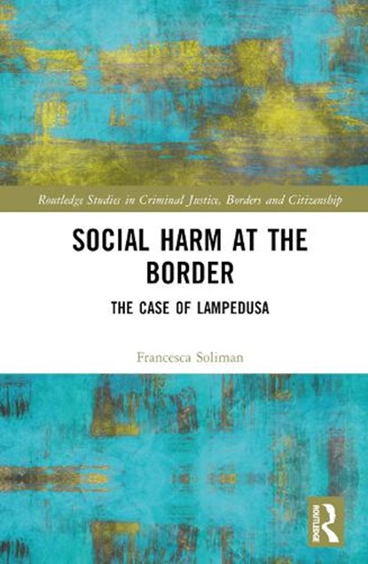 Social Harm at the Border, Francesca Soliman - Gebonden - 9781032362755
