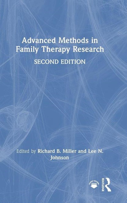 Advanced Methods in Family Therapy Research, Richard B (Brigham Young University Miller ; Lee N. (University of Georgia Johnson - Gebonden - 9781032364162