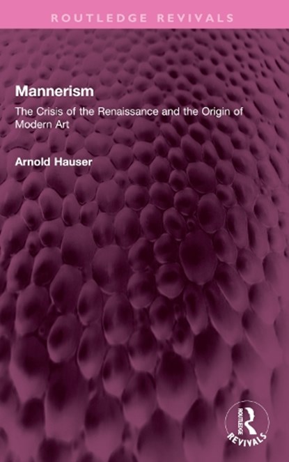 Mannerism (Vol. I and II), Arnold Hauser - Paperback - 9781032367057