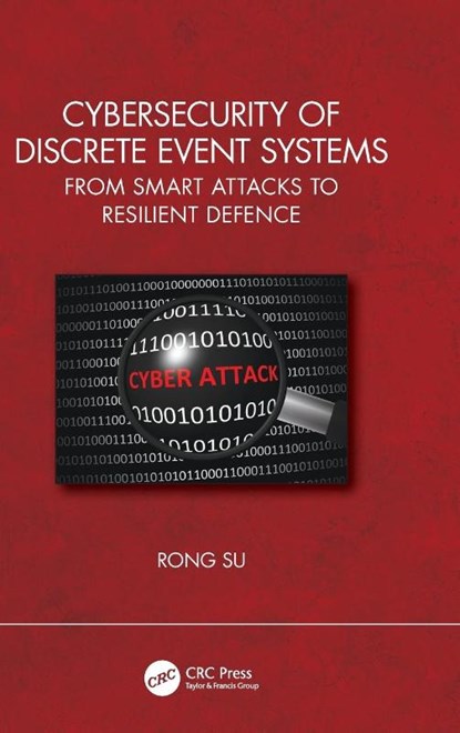 Cybersecurity of Discrete Event Systems, Rong (Nanyang Technological University) Su - Gebonden - 9781032368108