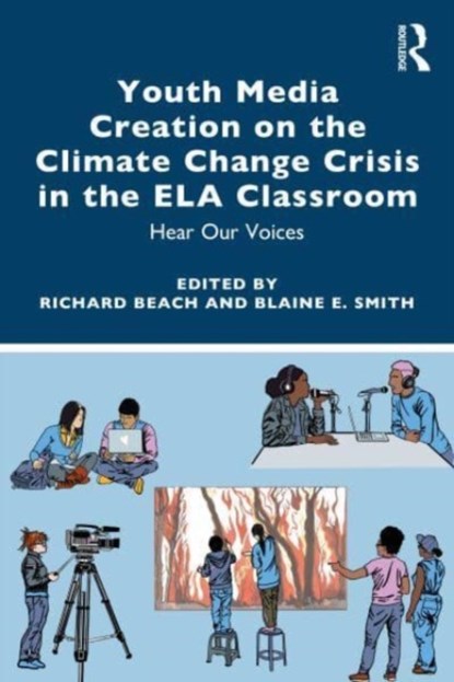 Youth Created Media on the Climate Crisis, RICHARD (UNIVERSITY OF MINNESOTA,  USA) Beach ; Blaine Smith - Paperback - 9781032369006