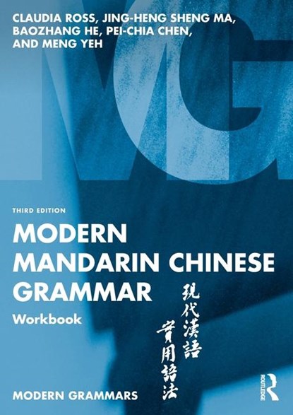 Modern Mandarin Chinese Grammar Workbook, CLAUDIA ROSS ; JING-HENG SHENG (WELLESLEY COLLEGE,  Massachusetts, USA) Ma ; Baozhang He ; Pei-Chia Chen ; Meng Yeh - Paperback - 9781032369303