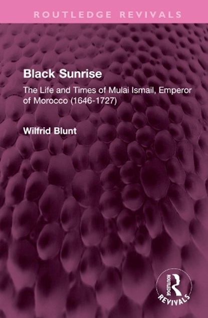 Black Sunrise, Wilfrid Blunt - Gebonden - 9781032369563