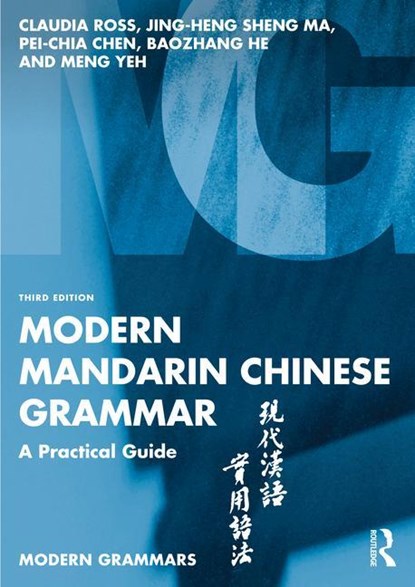 Modern Mandarin Chinese Grammar, CLAUDIA ROSS ; JING-HENG SHENG (WELLESLEY COLLEGE,  Massachusetts, USA) Ma ; Pei-Chia Chen ; Baozhang He ; Meng Yeh - Paperback - 9781032370507