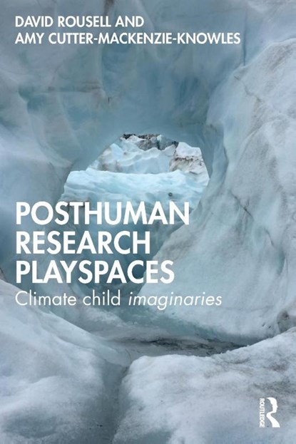 Posthuman research playspaces, David Rousell ; Amy Cutter-Mackenzie-Knowles - Paperback - 9781032372389