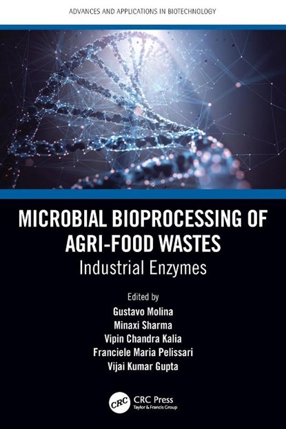 Microbial Bioprocessing of Agri-food Wastes, Gustavo Molina ; Zeba Usmani ; Minaxi Sharma - Paperback - 9781032376004