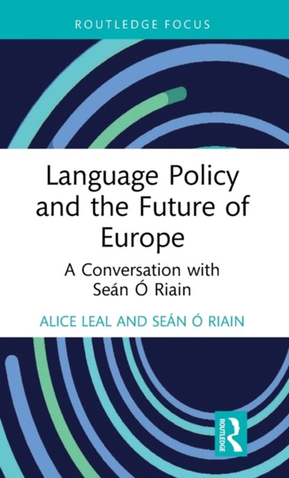Language Policy and the Future of Europe, Alice Leal ; Sean O Riain - Gebonden - 9781032378145