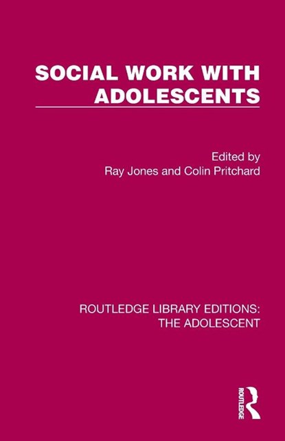 Social Work with Adolescents, Ray Jones ; Colin Pritchard - Paperback - 9781032378244