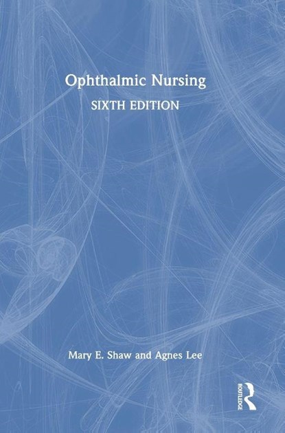 Ophthalmic Nursing, Mary E. (University of Manchester Shaw ; Agnes (Northampton General Hospital Lee - Gebonden - 9781032379630