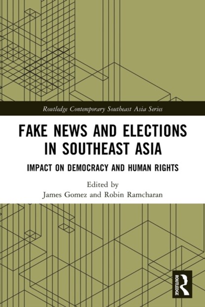 Fake News and Elections in Southeast Asia, JAMES (ASIA CENTRE,  Thailand) Gomez ; Robin (Asia Centre, Thailand, Mahidol University, Thailand) Ramcharan - Paperback - 9781032379821