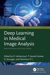 Deep Learning in Medical Image Analysis - R. (Galgotias University Indrakumari ; T. Ganesh (Galgotias Uni.) Kumar ; D. (Manonmaniam Sundaranar University Murugan - 9781032380360