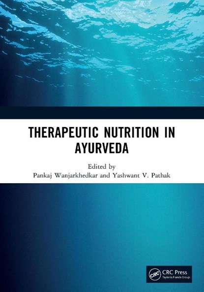 Therapeutic Nutrition in Ayurveda, Pankaj Wanjarkhedkar ; Yashwant V. (USF Pathak - Paperback - 9781032385396