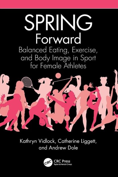 SPRING Forward, Kathryn Vidlock ; Catherine Liggett ; Andrew Dole - Paperback - 9781032385648