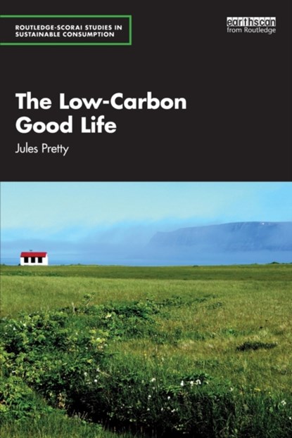 The Low-Carbon Good Life, Jules Pretty - Paperback - 9781032388205