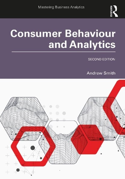Consumer Behaviour and Analytics, ANDREW (NOTTINGHAM UNIVERSITY BUSINESS SCHOOL,  UK) Smith - Paperback - 9781032388342