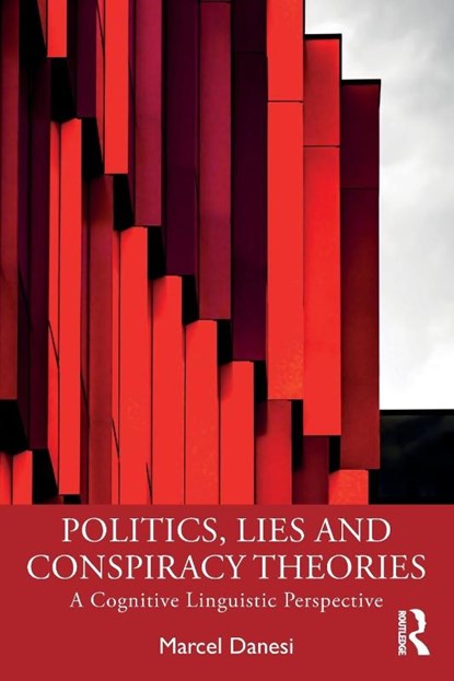 Politics, Lies and Conspiracy Theories, Marcel Danesi - Paperback - 9781032393124
