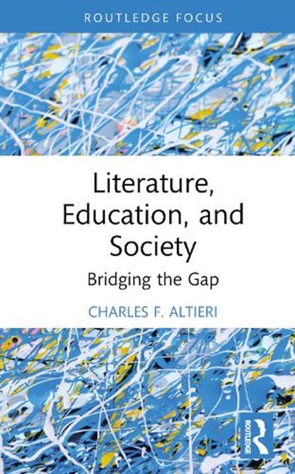 Literature, Education, and Society, Charles F. Altieri - Gebonden - 9781032393162